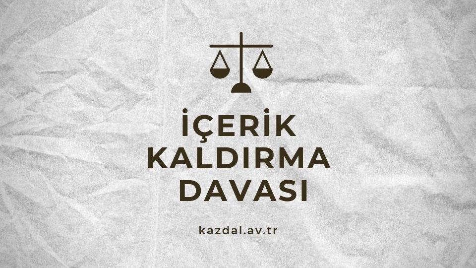 İnternetten İstenmeyen içeriği Kaldırma Davası