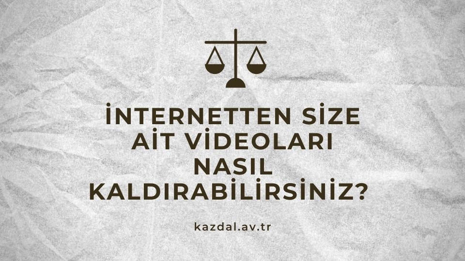 İnternetten Video İçeriği Nasıl Kaldırılır