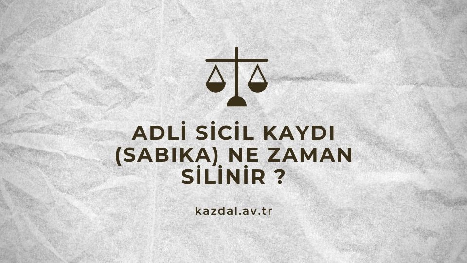 Sabıka Ne Zaman Silinir?