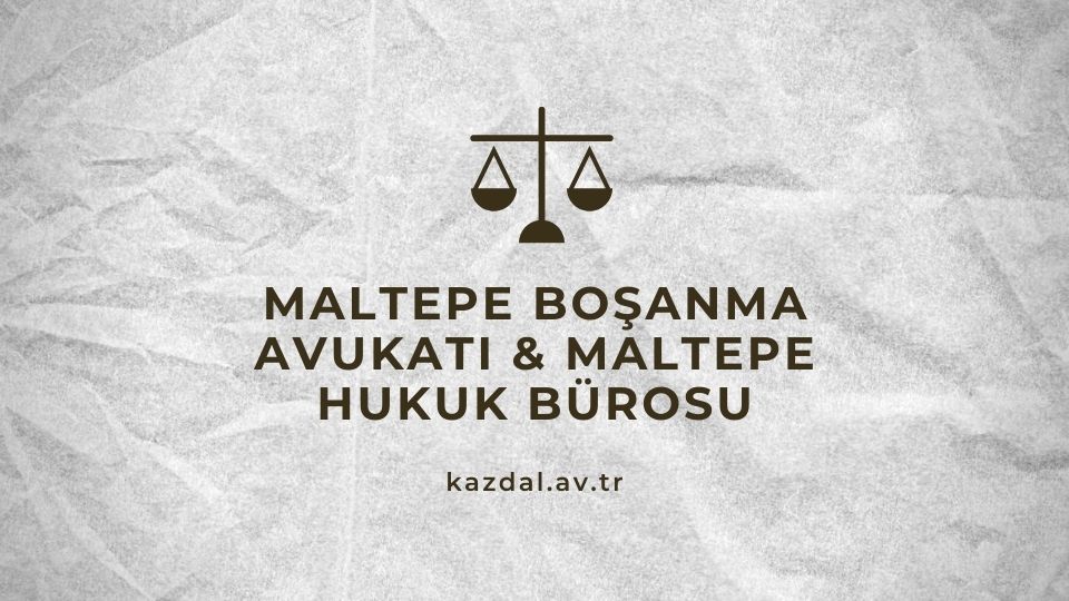 Maltepe Boşanma Avukatı