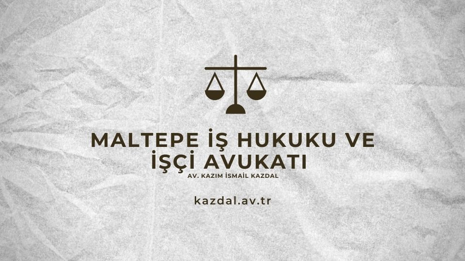 Maltepe İşçi Avukatı