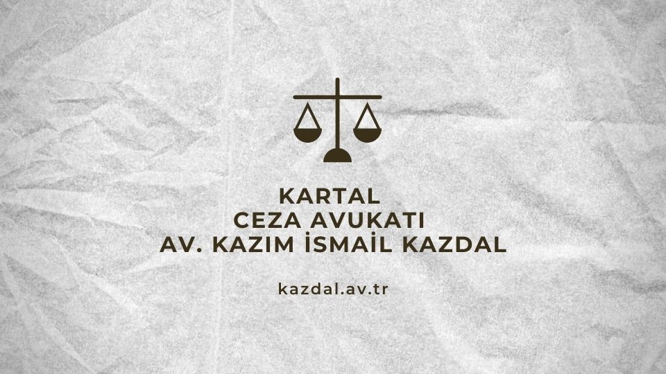Kartal Ağır Ceza Avukatı