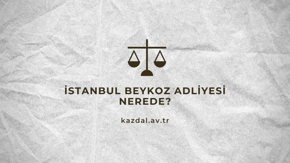 Beykoz Adliyesi Nerede?