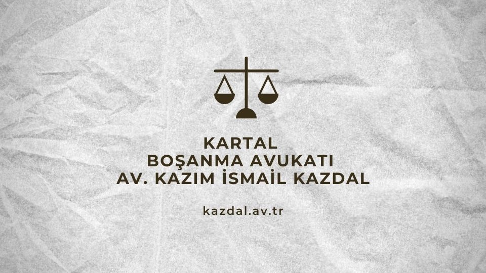 Kartal Profesyonel Boşanma Avukatı