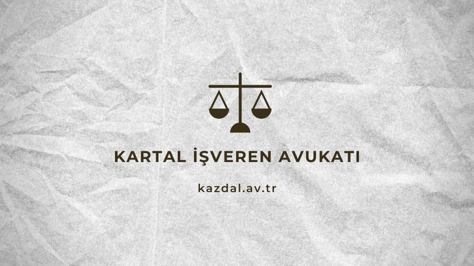 İstanbul Kartal İşveren Avukatı