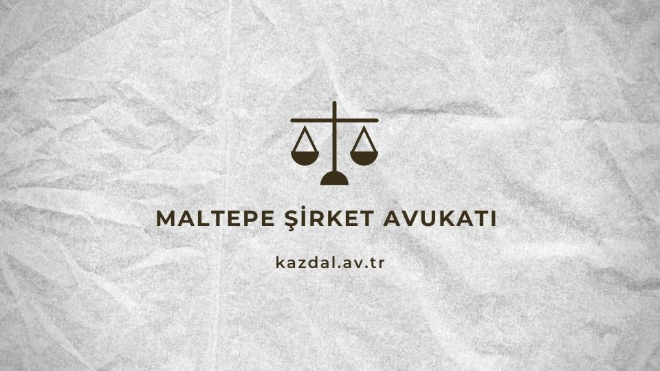 Maltepe Şirket Avukatı
