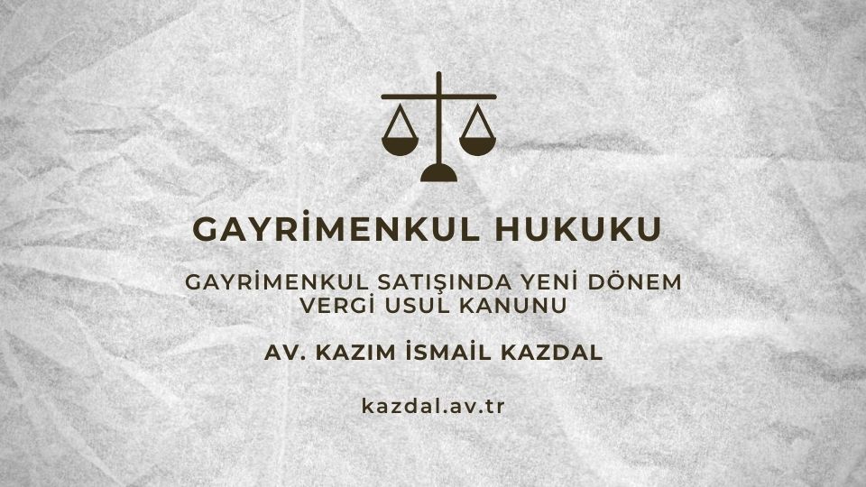 Gayrimenkul Satışında Yeni Dönem Vergi Usul Kanunu