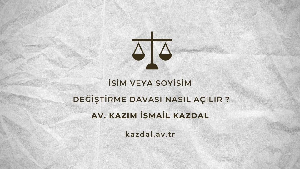 İsim ve Soyisim Değiştirme Davası