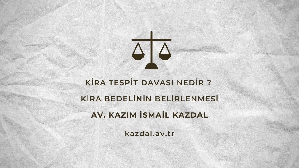 Kira Tespit Davası Nedir?