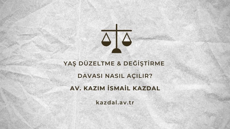 Yaş Değiştirme Davası Nasıl Açılır
