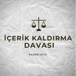 İçerik Kaldırma Davası