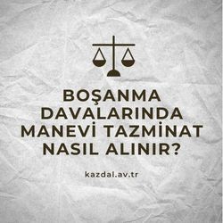 Boşanma Davalarında Manevi Tazminat Nasıl Alınır?