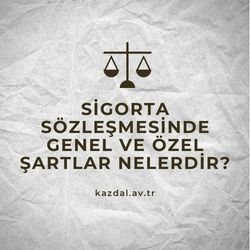 Sigorta Sözleşmesi Şartları Nedir?