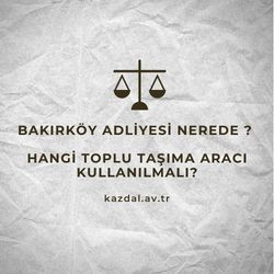 Bakırköy Adliyesi Nerede?