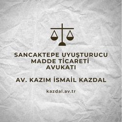 Sancaktepe Uyuşturucu Ticareti Avukatı