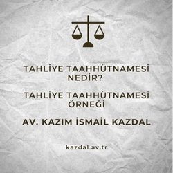 Tahliye Taahhütnamesi Nedir?